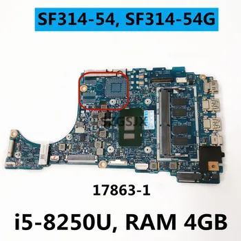 Acer nešiojamų Swift3 SF314-54 SF314-54G nešiojamas plokštė 17863-1 448.0E702.0011 su CPU i5-8250U 4GB RAM DDR4 100% testuotas