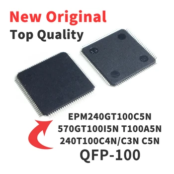EPM240GT100C5N EPM 570GT100I5N T100A5N 240T100C4N/C3N C5N QFP100 Chip IC Naujas Originalus