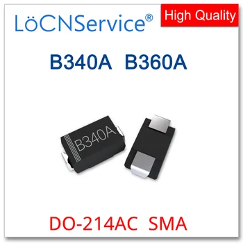 LoCNService 2000PCS B340A B360A SMA PADARYTI-214AC SMD Schottky Lygintuvas Diodų Kinijos Aukštos Kokybės B34 B36